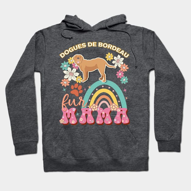 Dogues de Bordeau Fur Mama, Dogues de Bordeau For Dog Mom, Dog Mother, Dog Mama And Dog Owners Hoodie by StudioElla